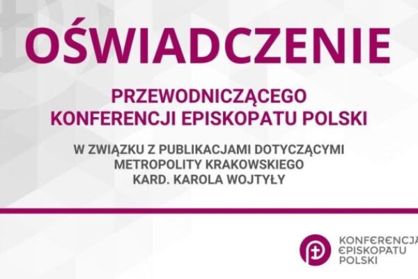 Oświadczenie przewodniczącego KEP w związku z publikacjami dotyczącymi kard. Karola Wojtyły