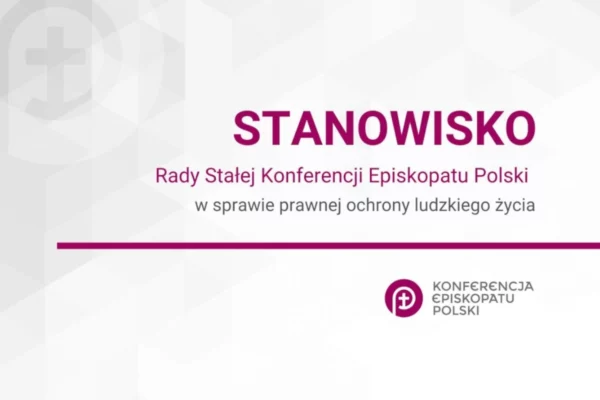 Stanowisko Rady Stałej Konferencji Episkopatu Polski w sprawie prawnej ochrony ludzkiego życia Parafia Narodzenia NMP w Dąbrowicy Parafia Dąbrowica