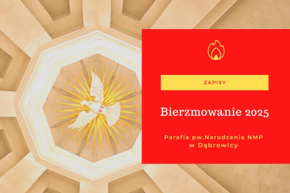 Bierzmowanie 2025 zapisy sakrament bierzmowania Parafia Narodzenia NMP w Dąbrowicy Parafia Dąbrowica