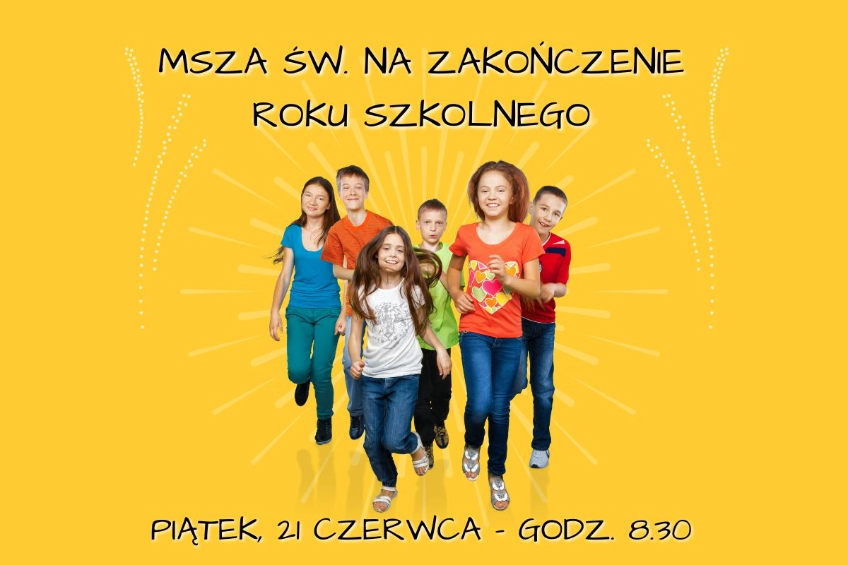 Msza Święta na zakończenie Roku Szkolnego Parafia Narodzenia NMP w Dąbrowicy Parafia Dąbrowica