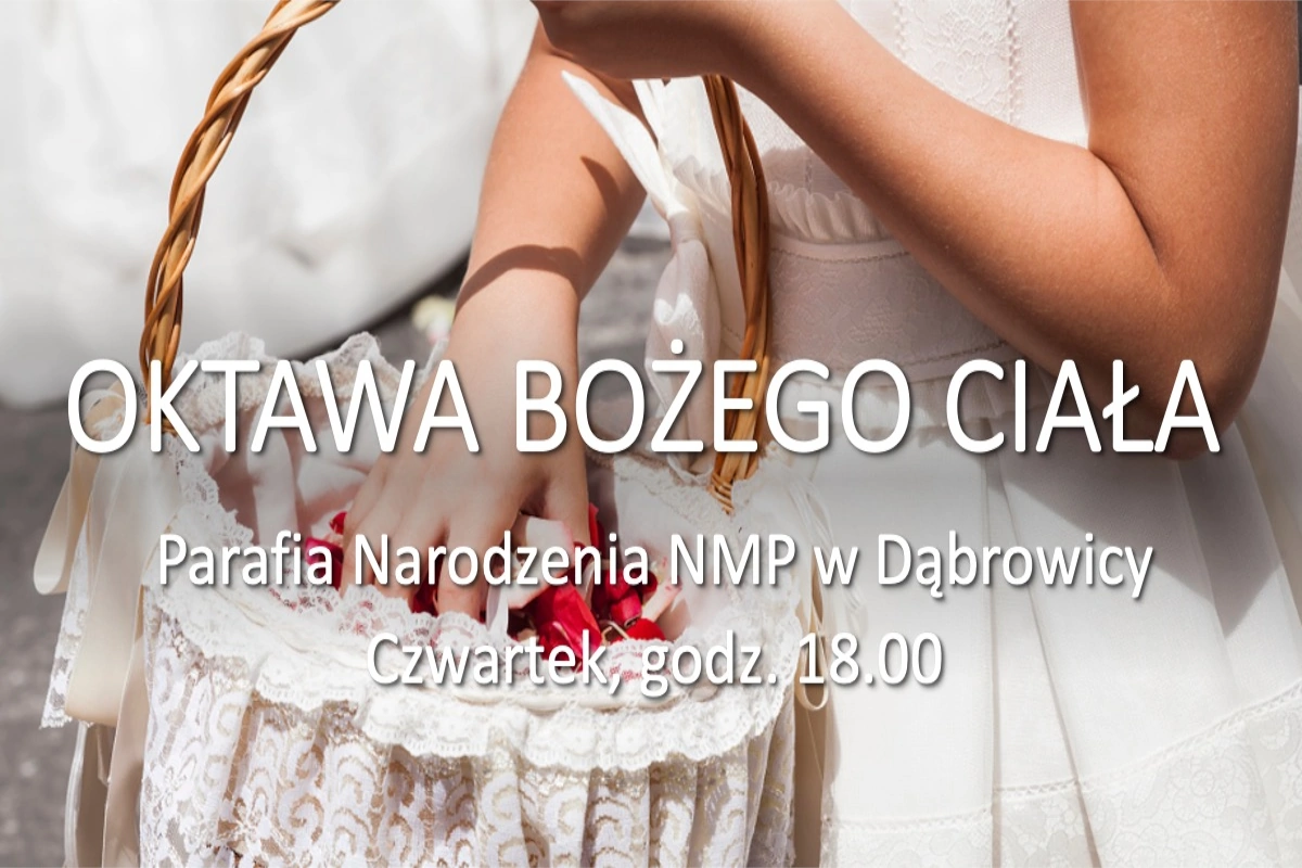 Oktawa Bożego Ciała Boże Ciało 2024 Parafia Narodzenia NMP w Dąbrowicy Parafia Dąbrowica