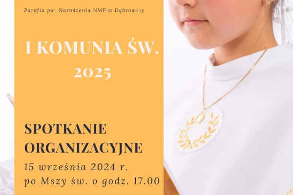 Pierwsza Komunia Święta 2025 spotkanie organizacyjne 15 września 2024 roku po Mszy Świętej grafika Parafia Narodzenia NMP w Dąbrowicy Parafia Dąbrowica